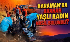 Karaman’da Yaşlı Kadın Nasıl Bulundu?
