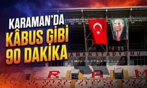 Karaman’da Kâbus Gibi 90 Dakika