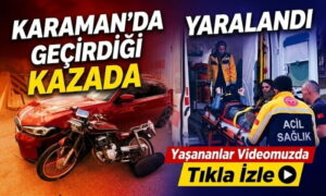 Karaman’da Korkutan Çarpışma!