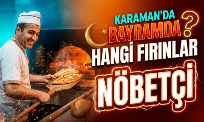 Karaman’da Hangi Fırınlar Nöbetçi?