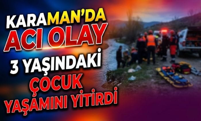 Karaman’da Acı Olay!