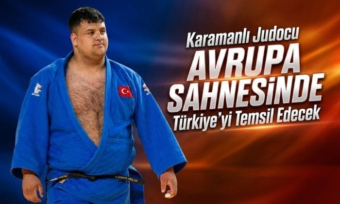 Karamanlı Judocu Avrupa’da Türkiye’yi Temsil Edecek