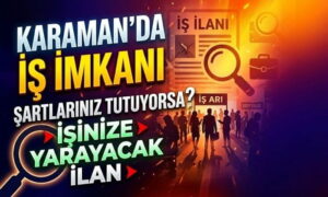 Karaman’da İş İmkanı