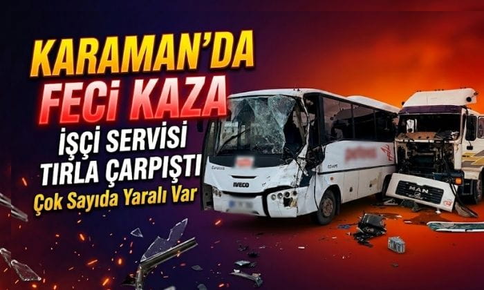 Karaman’da İşçi Servisi Kaza Yaptı