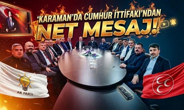 Karaman’da Cumhur İttifakı’ndan Net Mesaj