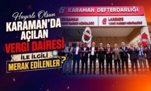 Karaman’da Hizmete Açıldı