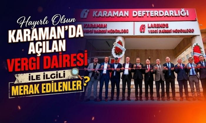 Karaman’da Hizmete Açıldı