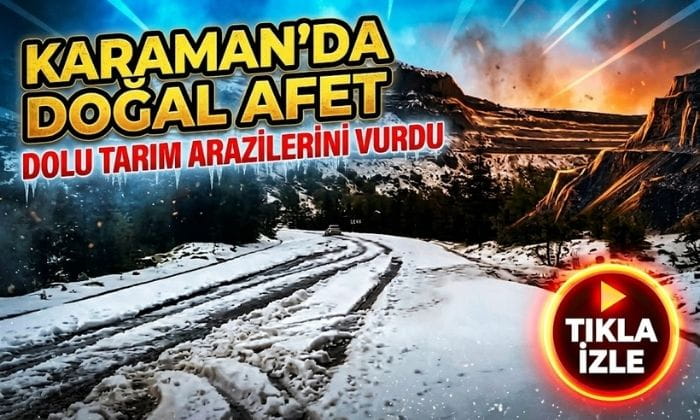 Karaman’da Doğal Afet