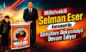 Selman Eser Gönüllere Dokunuyor