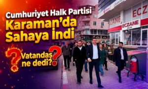 CHP Karaman’da Sahaya İndi