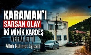 Karaman’ı Sarsan Olay
