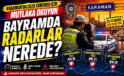 Karaman’da Radarlar Nerede?