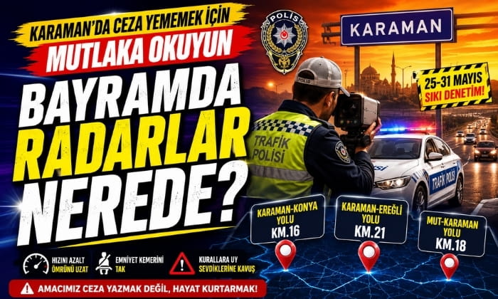 Karaman’da Radarlar Nerede?