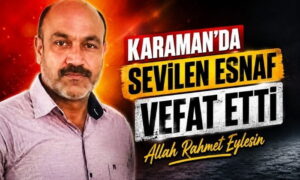 Karaman’da Esnaf Vefat Etti