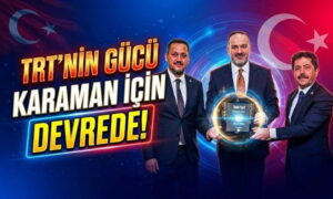 TRT’nin Gücü Karaman İçin Devrede