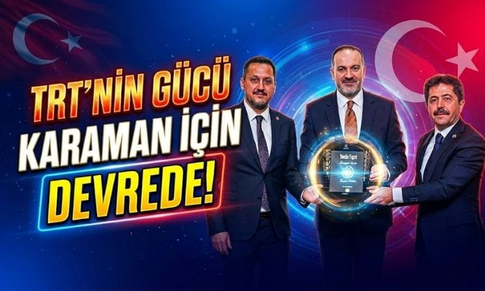 TRT’nin Gücü Karaman İçin Devrede