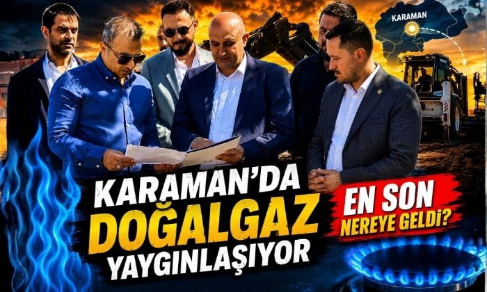 Karaman’da Doğalgaz Yaygınlaşıyor