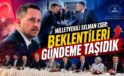 Milletvekili Selman Eser Kritik Zirvede