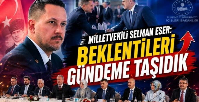 Milletvekili Selman Eser Kritik Zirvede