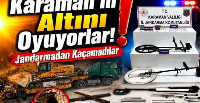 Karaman’da Defineciler Abarttı