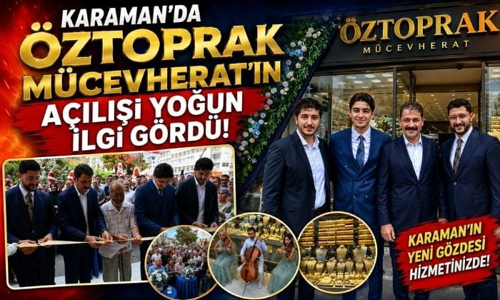 Karaman’da Öztoprak Mücevheratın Açılışı Yoğun İlgi Gördü
