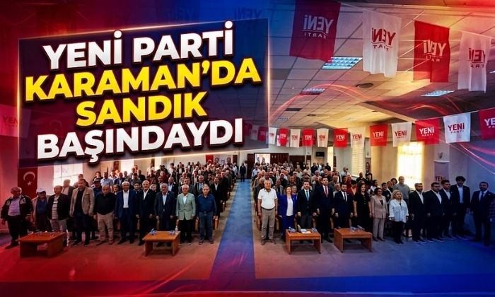 Yeni Parti Karaman’da Sandık Başındaydı
