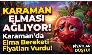 Karaman Elması Ağlıyor