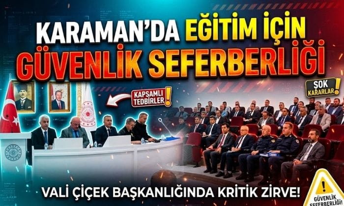 Karaman’da Eğitimde Güvenlik Zirvesi